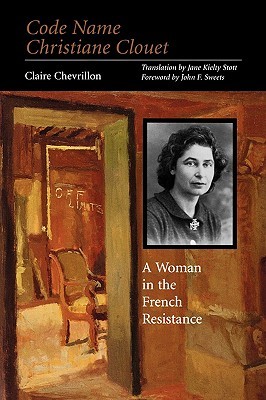 Code Name Christiane Clouet: A Woman in the French Resistance (Paperback)