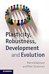 Plasticity, Robustness, Development and Evolution