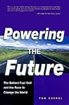 Powering the Future: The Ballard Fuel Cell and the Race to Change the World Powering the Future: The Ballard Fuel Cell and the Race to Change the World