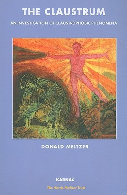 The Claustrum: An Investigation of Claustrophobic Phenomena (Paperback)