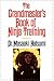 The Grandmaster's Book of Ninja Training by Masaaki Hatsumi