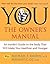 You: The Owner's Manual