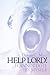 Help Lord ! I Cannot Do It by Myself by Devan C. Mair