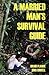 A Married Man's Survival Guide