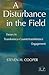A Disturbance in the Field:...