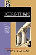1 Corinthians: (A Paragraph-by-Paragraph Exegetical Evangelical Bible Commentary - BECNT)