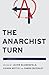 The Anarchist Turn