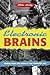 Electronic Brains: Stories from the Dawn of the Computer Age