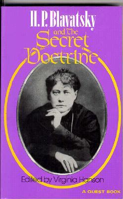 H. P. Blavatsky and the Secret Doctrine (Quest Book)