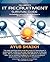 The Complete It Recruitment Survival Guide by Ayub Shaikh
