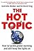 The Hot Topic by Gabrielle Walker The Hot Topic by Gabrielle Walker