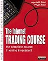 The Internet Trading Course: The Complete Course in Online Investment