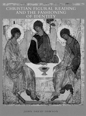 Christian Figural Reading and the Fashioning of Identity (Hardcover)
