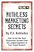 Ruthless Marketing Secrets,...
