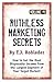 Ruthless Marketing Secrets, Vol. 1