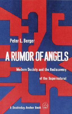 A Rumor of Angels: Modern Society and the Rediscovery of the Supernatural (Paperback)