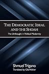 The Democratic Ideal and the Shoah: The Unthought in Political Modernity