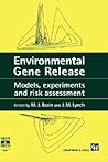 Environmental Gene Release: Models, experiments and risk assessment