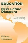 Education in the New Latino Diaspora: Policy and the Politics of Identity (Sociocultural Studies in Educational Policy Formation and Appropriation)