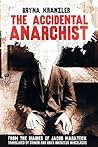 The Accidental Anarchist: A humorous (and true) account of a Polish Jew who was sentenced to death 3 times -- and survived.