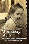 The Missionary Myth by Vivian Palmer Harvey