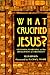 What Crucified Jesus? Messianism, Pharisaism, and the Develop... by Ellis Rivkin What Crucified Jesus? Messianism, Pharisaism, and the Develop... by Ellis Rivkin