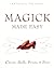 Magick Made Easy: Charms, Spells, Potions and Power – Master Witchcraft with 300+ Techniques and Clear Instructions