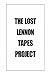 The Lost Lennon Tapes Project