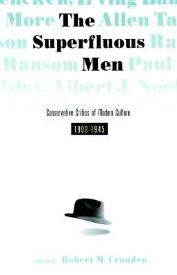 The Superfluous Men: Conservative Critics of American Culture, 1900-1945 (Hardcover)