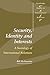 Security, Identity and Interests: A Sociology of International Relations (Cambridge Studies in International Relations, Series Number 69)