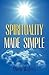 Spirituality Made Simple by Owen Waters
