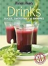 Drinks: Juices, Smoothies and Frappes (Australian Women's Weekly)