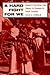 A Hard Fight for We by Leslie A. Schwalm