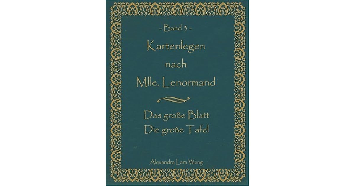 Kartenlegen Nach Mlle Lenormand Band 3 Das Grosse Blatt Die Grosse