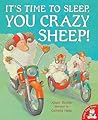 It's Time to Sleep, You Crazy Sheep! It's Time to Sleep, You Crazy Sheep!