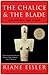 The Chalice and the Blade by Riane Eisler The Chalice and the Blade by Riane Eisler