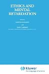 Ethics and Mental Retardation (Philosophy and Medicine, 15)