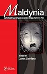 Maldynia: Multidisciplinary Perspectives on the Illness of Chronic Pain