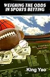 Weighing the Odds in Sports Betting by King Yao