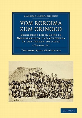 Vom Roroima zum Orinoco 5 Volume Paperback Set: Ergebnisse einer Reise in Nordbrasilien und Venezuela in den Jahren 1911–1913 (Cambridge Library Collection - Linguistics) (German Edition)