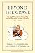 Beyond the Grave revised edition by Gerald M. Condon