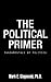 The Political Primer: Fundamentals Of Politics