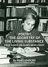 Poetry, the Geometry of the Living Substance: Four Essays on Ágnes Nemes Nagy Poetry, the Geometry of the Living Substance: Four Essays on Ágnes Nemes Nagy
