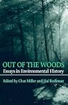 Out Of The Woods: Essays in Environmental History