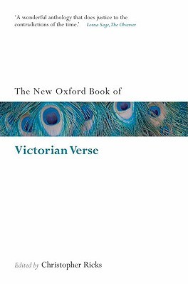 The New Oxford Book of Victorian Verse (Oxford Books of Prose & Verse)