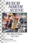 Busch North Scene - The Busch Years Busch North Scene - The Busch Years
