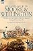 On Campaign with Moore and Wellington: The Experiences of a Soldier of the 43rd Regiment During the Peninsular War