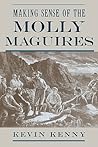 Making Sense of the Molly Maguires by Kevin Kenny