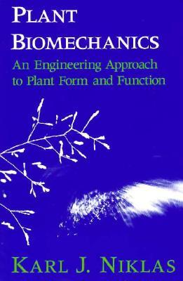 Plant Biomechanics: An Engineering Approach to Plant Form and Function (Paperback)