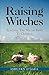 Raising Witches by Ashleen O'Gaea